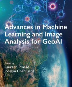 Advances in Machine Learning and Image Analysis for GeoAI - 1st Edition