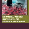 Biomaterials and Stem Cell Therapies for Biomedical Applications - 1st Edition