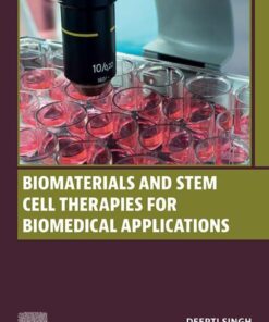 Biomaterials and Stem Cell Therapies for Biomedical Applications - 1st Edition