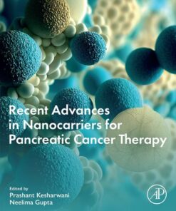 Recent Advances in Nanocarriers for Pancreatic Cancer Therapy - 1st Edition