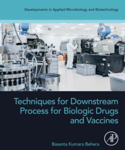Techniques for Downstream process for Biologic Drugs and Vaccines - 1st Edition