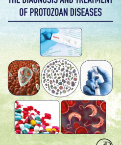 The Diagnosis and Treatment of Protozoan Diseases - 1st Edition