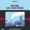 Advances in Natural Gas: Formation, Processing, and Applications. Volume 2: Natural Gas Sweetening - 1st Edition