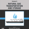 Advances in Natural Gas: Formation, Processing, and Applications. Volume 6: Natural Gas Transportation and Storage - 1st Edition