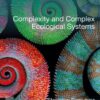 Complexity and Complex Ecological Systems - 1st Edition