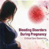 Bleeding Disorders During Pregnancy