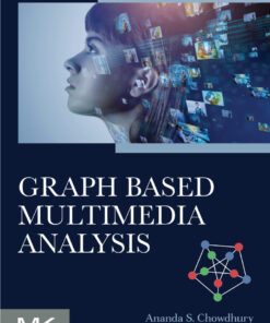 Graph Based Multimedia Analysis - 1st Edition