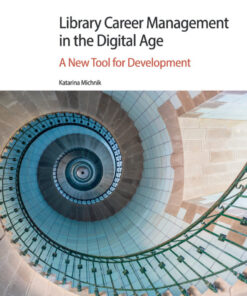Library Career Management in the Digital Age - 1st Edition