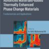 Advanced Materials based Thermally Enhanced Phase Change Materials - 1st Edition