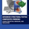 Advanced Structural Textile Composites Forming - 1st Edition