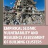 Empirical Seismic Vulnerability and Resilience Assessment of Building Clusters - 1st Edition