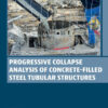 Progressive Collapse Analysis of Concrete-filled Steel Tubular Structures - 1st Edition