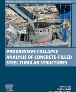 Progressive Collapse Analysis of Concrete-filled Steel Tubular Structures - 1st Edition
