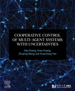 Cooperative Control of Multi-Agent Systems with Uncertainties - 1st Edition