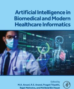 Artificial Intelligence in Biomedical and Modern Healthcare Informatics - 1st Edition