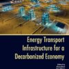 Energy Transport Infrastructure for a Decarbonized Economy - 1st Edition