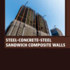 Steel-Concrete-Steel Sandwich Composite Walls - 1st Edition