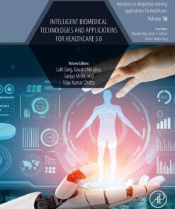 Intelligent Biomedical Technologies and Applications for Healthcare 5.0 - 1st Edition