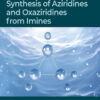 Synthesis of Aziridines and Oxaziridines from Imines - 1st Edition