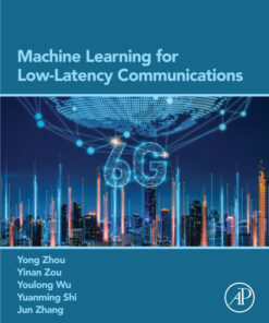 Machine Learning for Low-Latency Communications - 1st Edition