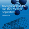 Biodegradable Metals and Their Medical Applications