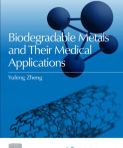Biodegradable Metals and Their Medical Applications