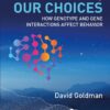 Our Genes, Our Choices - 2nd Edition