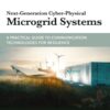 Next-Generation Cyber-Physical Microgrid Systems - 1st Edition