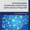 Accelerating Digital Transformation with the Cloud and the Internet of Things (IoT)