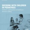 Deciding with Children in Pediatrics - 1st Edition