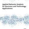 Applied Behavior Analysis for Business and Technology Applications