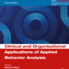 Clinical and Organizational Applications of Applied Behavior Analysis - 2nd Edition