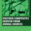 Polymer Composites Derived from Animal Sources - 1st Edition