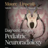 Diagnostic Imaging: Pediatric Neuroradiology - 4th Edition