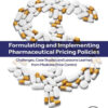 Formulating and Implementing Pharmaceutical Pricing Policies