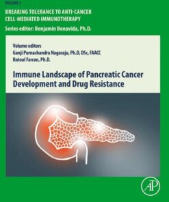 Immune Landscape of Pancreatic Cancer Development and Drug Resistance - 1st Edition