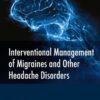 Interventional Management of Migraines and Other Headache Disorders - 1st Edition