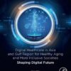 Digital Healthcare in Asia and Gulf Region for Healthy Aging and More Inclusive Societies - 1st Edition