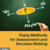 Fuzzy Methods for Assessment and Decision Making