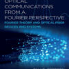 Optical Communications from a Fourier Perspective - 1st Edition