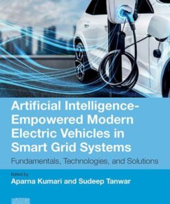 Artificial Intelligence-Empowered Modern Electric Vehicles in Smart Grid Systems - 1st Edition