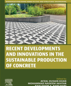 Recent Developments and Innovations in the Sustainable Production of Concrete