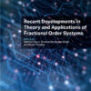 Recent Developments in Theory and Applications of Fractional Order Systems