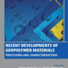 Recent Developments of Geopolymer Materials - 1st Edition