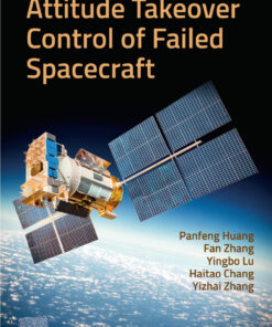 Attitude Takeover Control of Failed  Spacecraft - 1st Edition