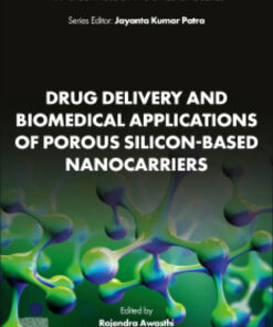 Drug Delivery and Biomedical Applications of Porous Silicon-Based Nanocarriers