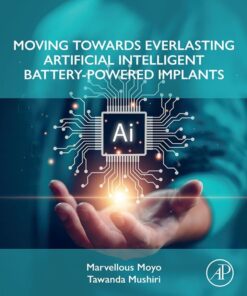 Moving Towards Everlasting Artificial Intelligent Battery-Powered  Implants - 1st Edition