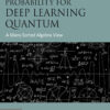 Probability for Deep Learning  Quantum