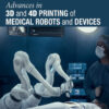 Advances in 3D and 4D Printing of Medical Robots and  Devices