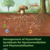 Management of Mycorrhizal Symbiosis for Mycoremediation and Phytostabilization